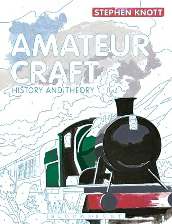 Amateur Craft: History And Theory-..