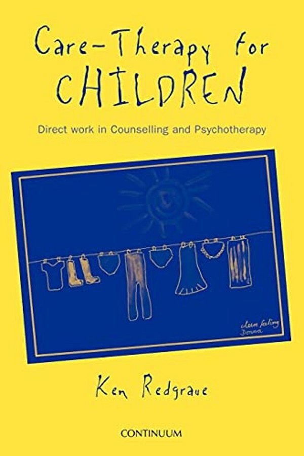 Care-Therapy For Children: Applications In Counselling And Psychotherapy-..