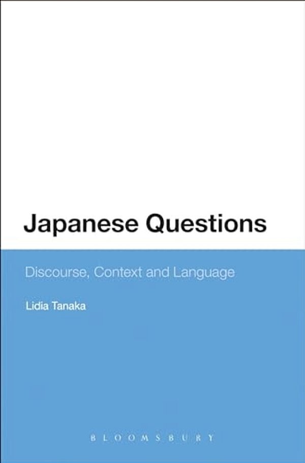 Japanese Questions: Discourse, Context And Language-..