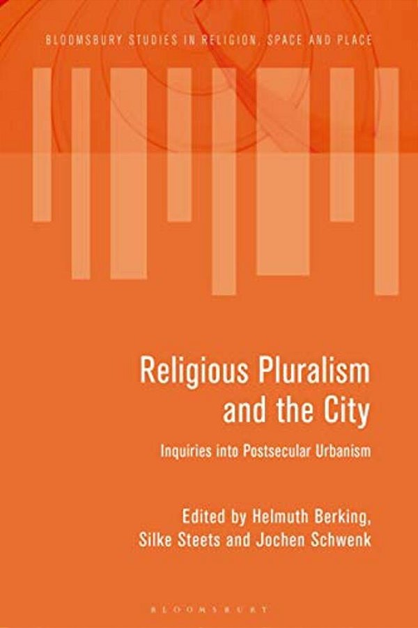 Religious Pluralism And The City Inquiries Into Postsecular Urbanism-..