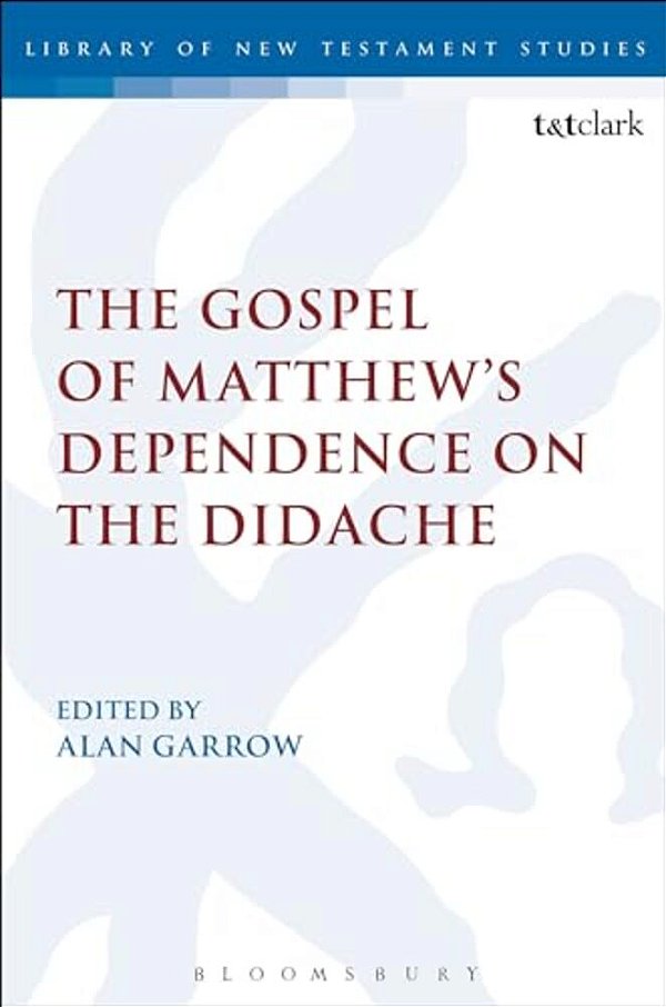 The Gospel Of Matthew's Dependence On The Didache-..