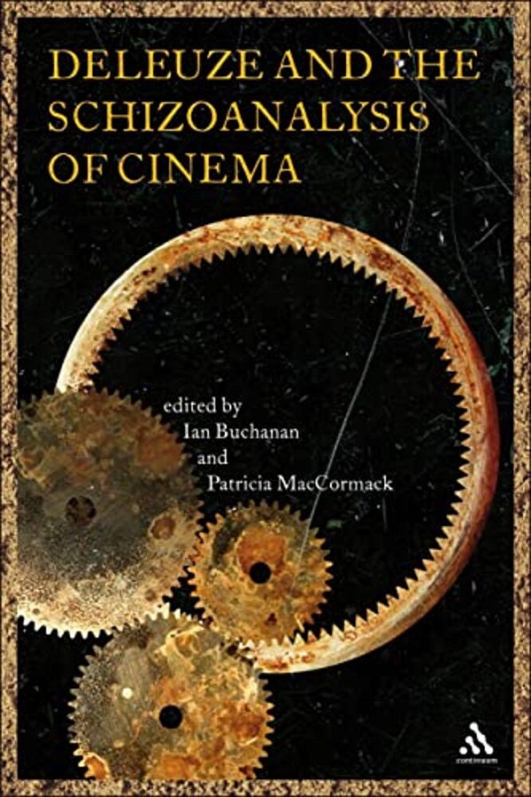 Deleuze And The Schizoanalysis Of Cinema-..