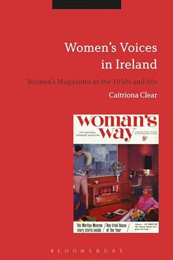Women's Voices In Ireland: Women's Magazines In The 1950S And 60S-..