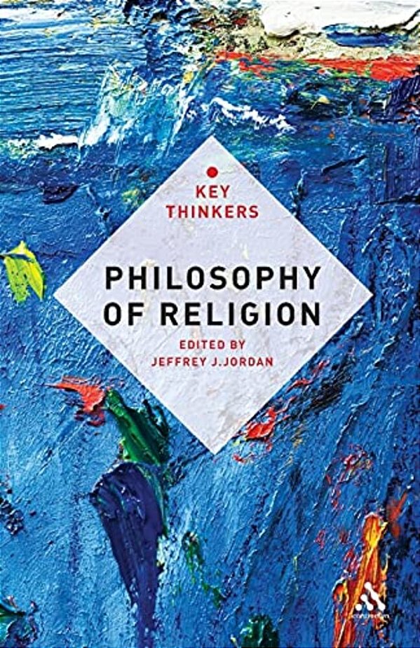 Philosophy Of Religion: The Key Thinkers-..