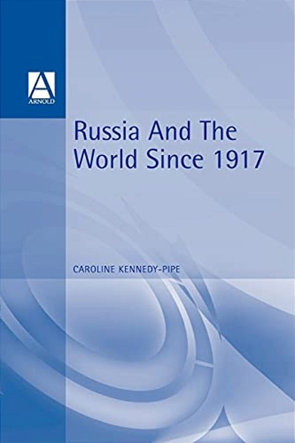 Russia And The World 1917-1991-..