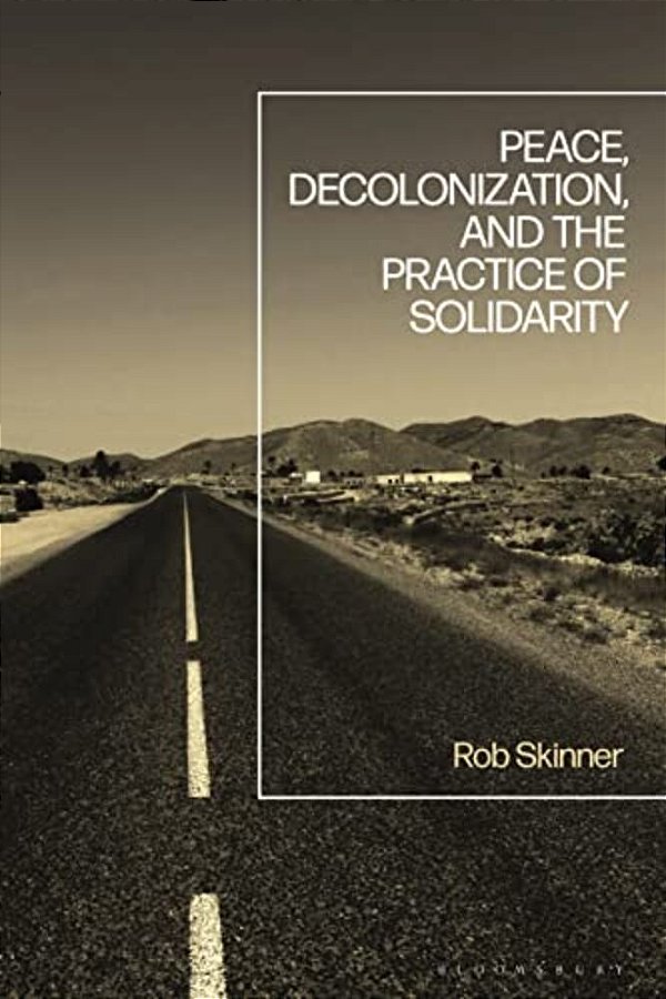 Peace, Decolonization, And The Practice Of Solidarity-..