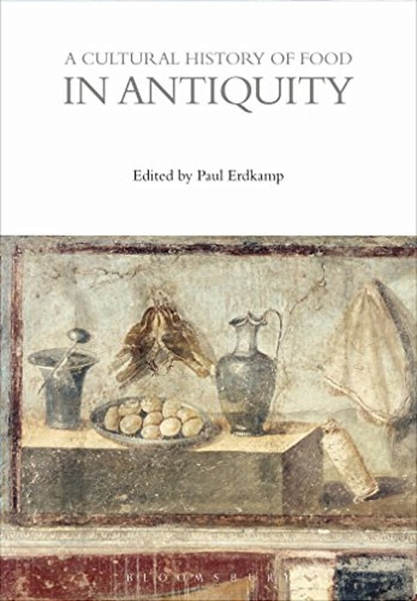 A Cultural History Of Food In Antiquity-..