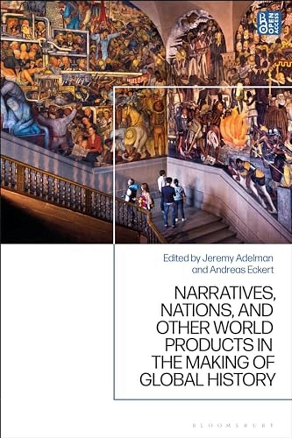Narratives, Nations, And Other World Products In The Making Of Global History-..