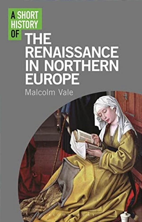 A Short History Of The Renaissance In Northern Europe-..