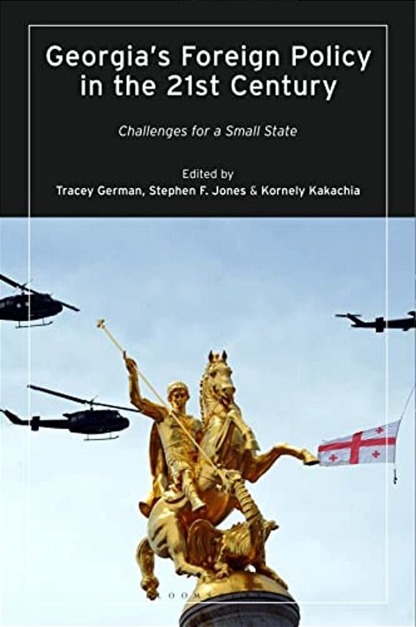 Georgia's Foreign Policy In The 21St Century: Challenges For A Small State-..