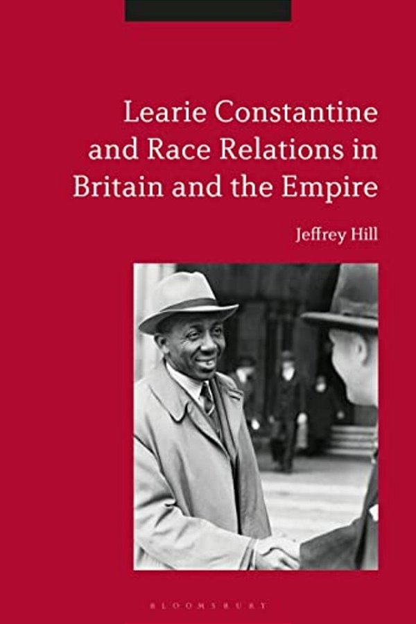 Learie Constantine And Race Relations In Britain And The Empire-..