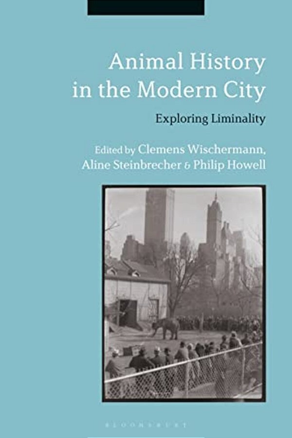Animal History In The Modern City: Exploring Liminality-..