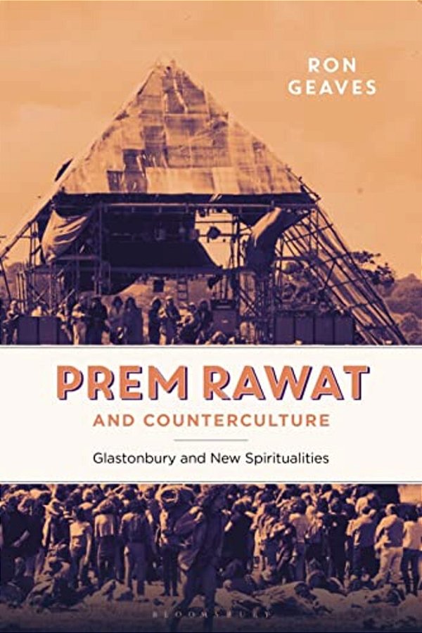 Prem Rawat And Counterculture: Glastonbury And New Spiritualities-..