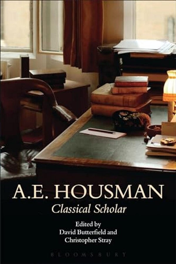 A. E. Housman: Classical Scholar-..