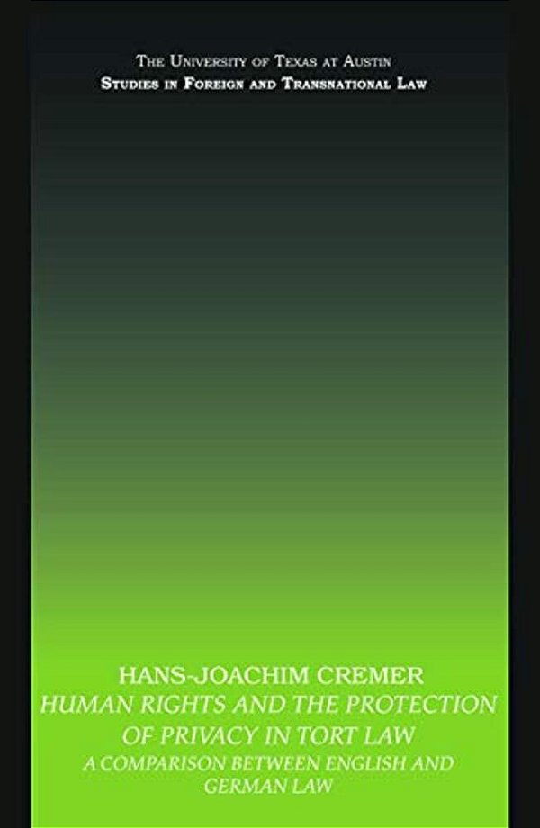 Human Rights And The Protection Of Privacy In Tort Law: A Comparison Between English And German Law-..