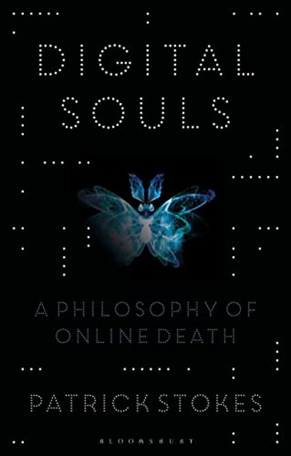 Digital Souls: A Philosophy Of Online Death-..