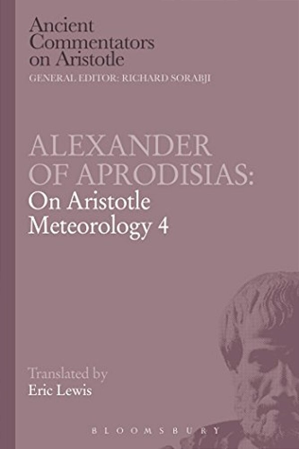 Alexander Of Aprodisias: On Aristotle Meteorology 4-..