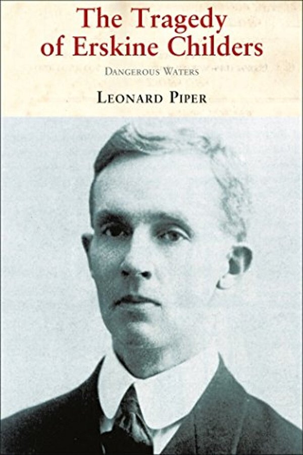 The Tragedy Of Erskine Childers-..