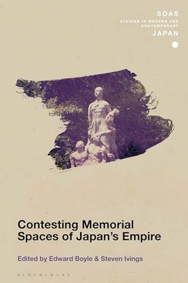 Contesting Memorial Spaces Of Japan's Empire-..