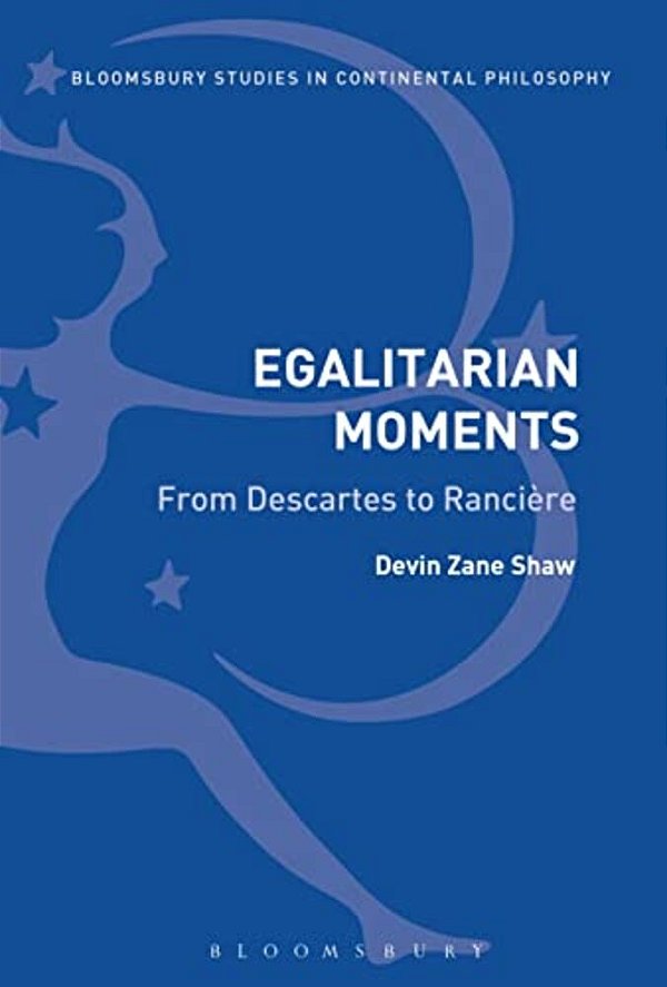 Egalitarian Moments: From Descartes To Rancière-..