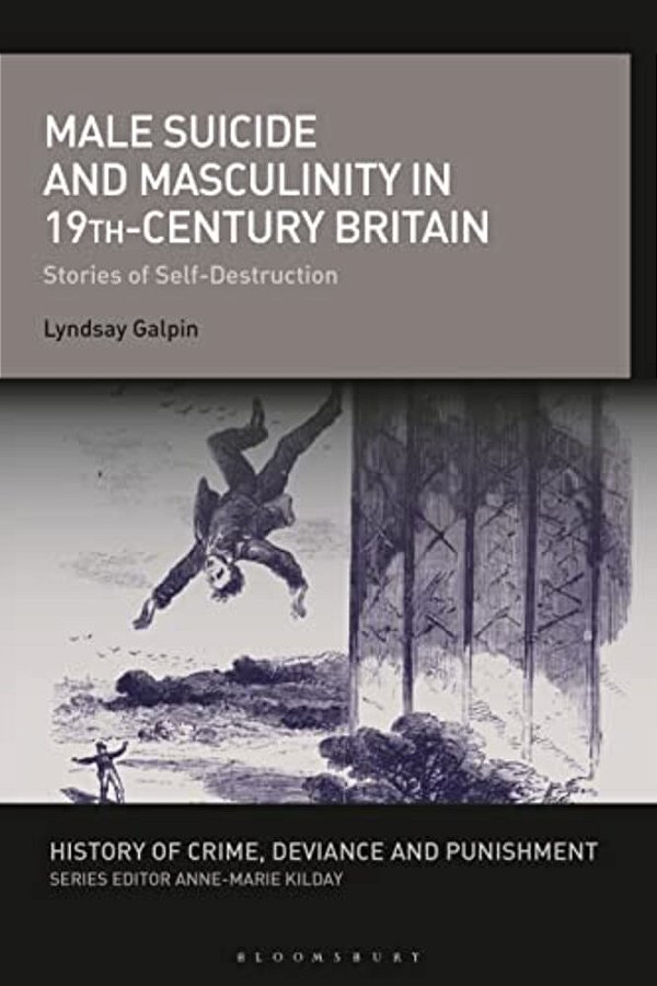 Male Suicide And Masculinity In 19Th-Century Britain: Stories Of Self-Destruction-..