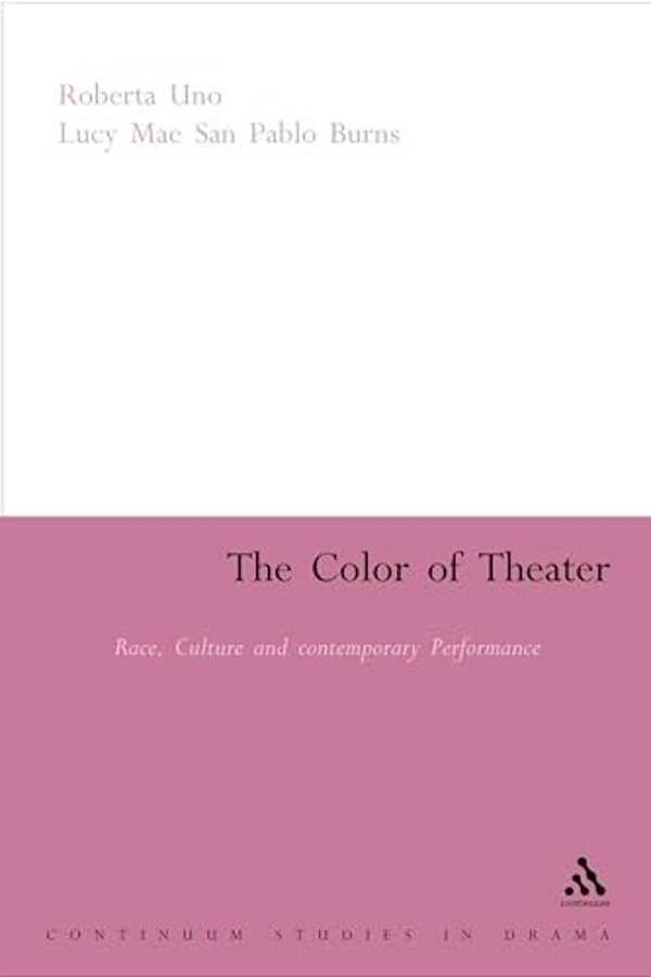 The Color Of Theater: Race, Culture And Contemporary Performance-..