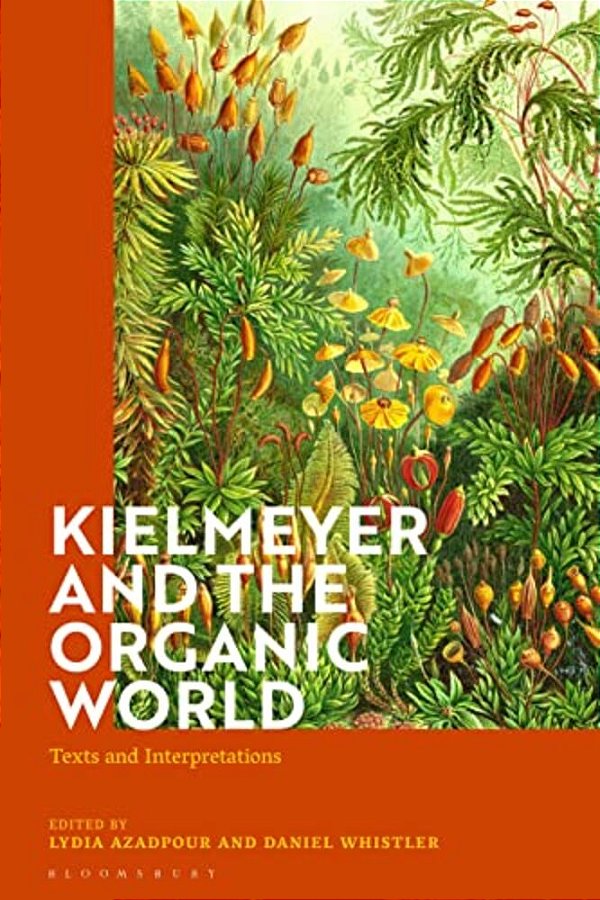 Kielmeyer And The Organic World: Texts And Interpretations-..