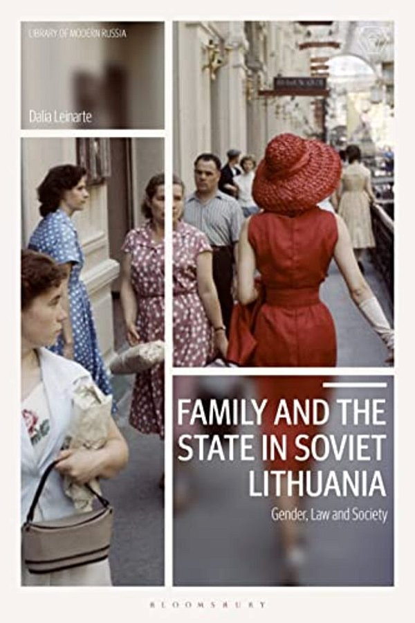 Family And The State In Soviet Lithuania: Gender, Law And Society-..