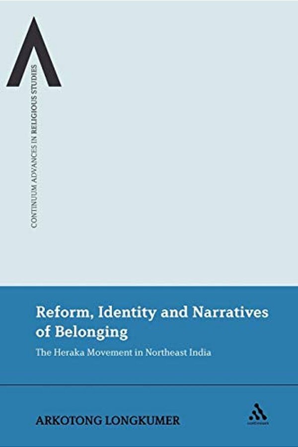 Reform, Identity And Narratives Of Belonging: The Heraka Movement In Northeast India-..
