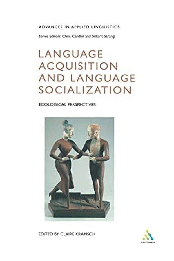Language Acquisition And Language Socialization: Ecological Perspectives-..