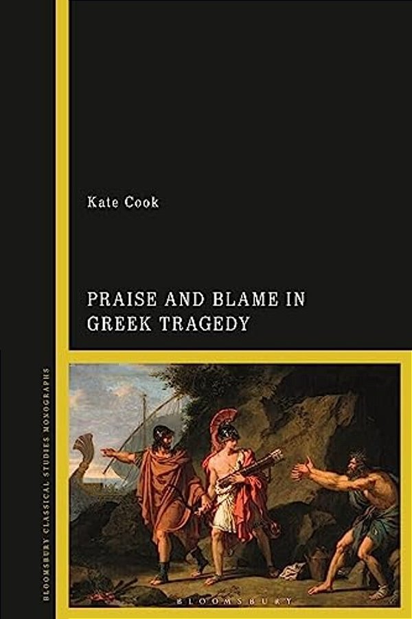 Praise And Blame In Greek Tragedy-..