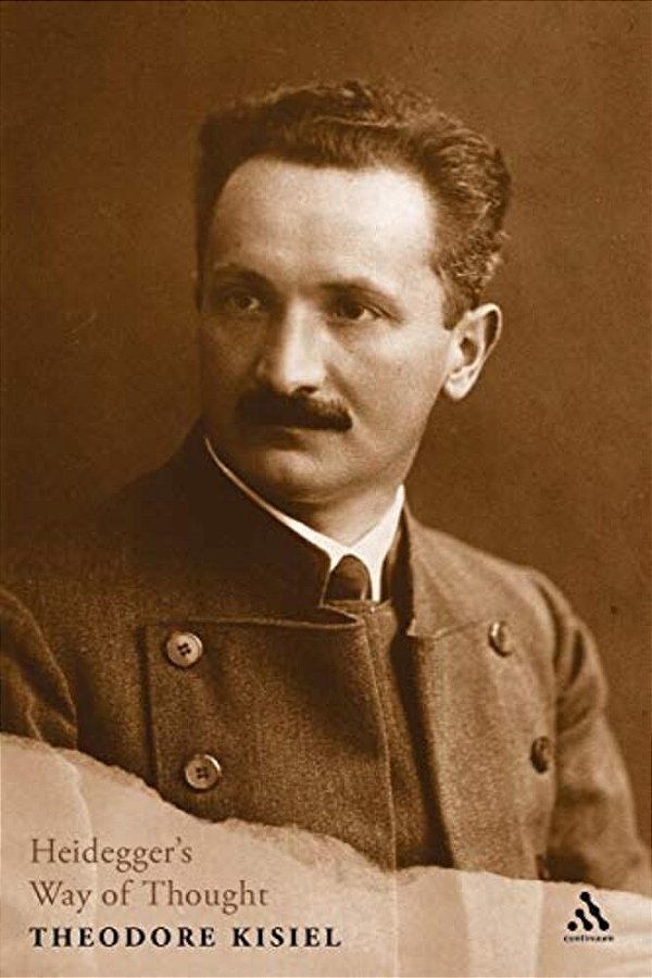 Heidegger's Way Of Thought: Critical And Interpretive Signposts-..