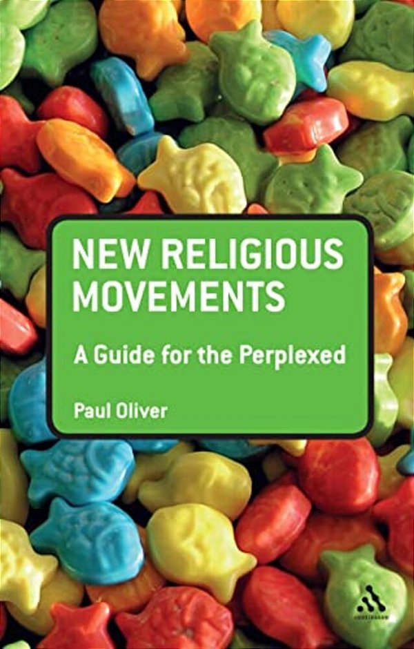 New Religious Movements: A Guide For The Perplexed-..