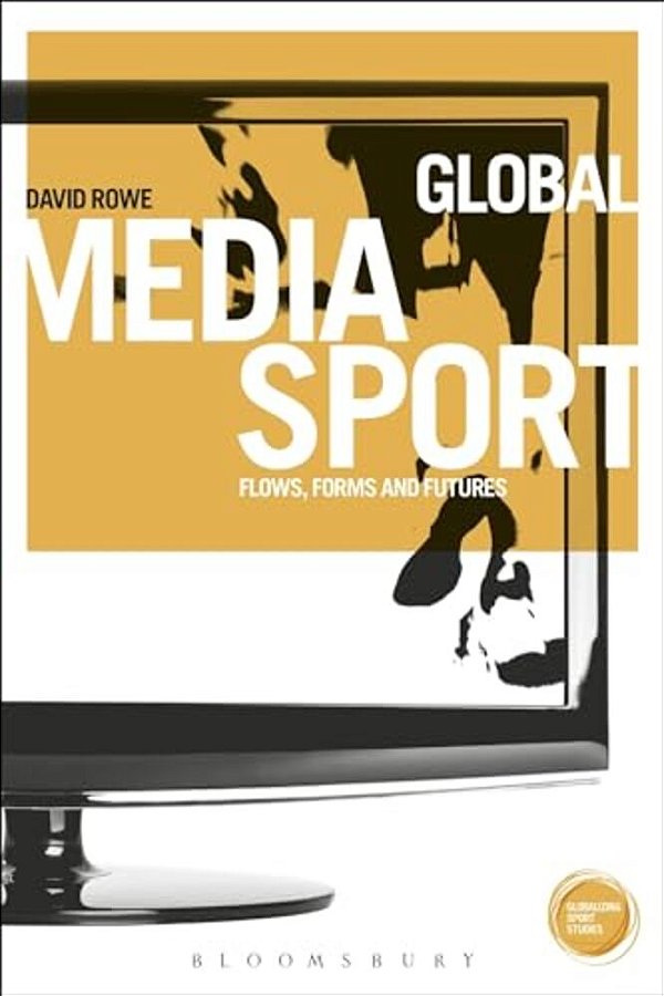 Global Media Sport: Flows, Forms And Futures-..