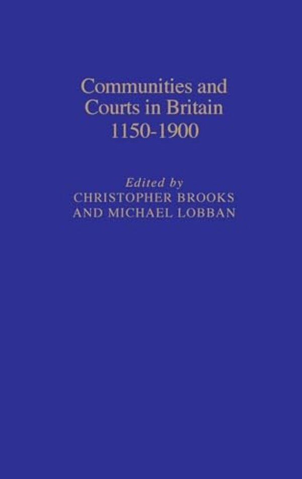 Communities & Courts In Britain, 1150-1900-..