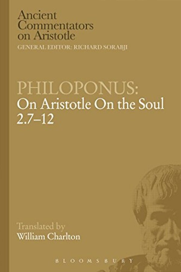 Philoponus: On Aristotle On The Soul 2.7-12-..