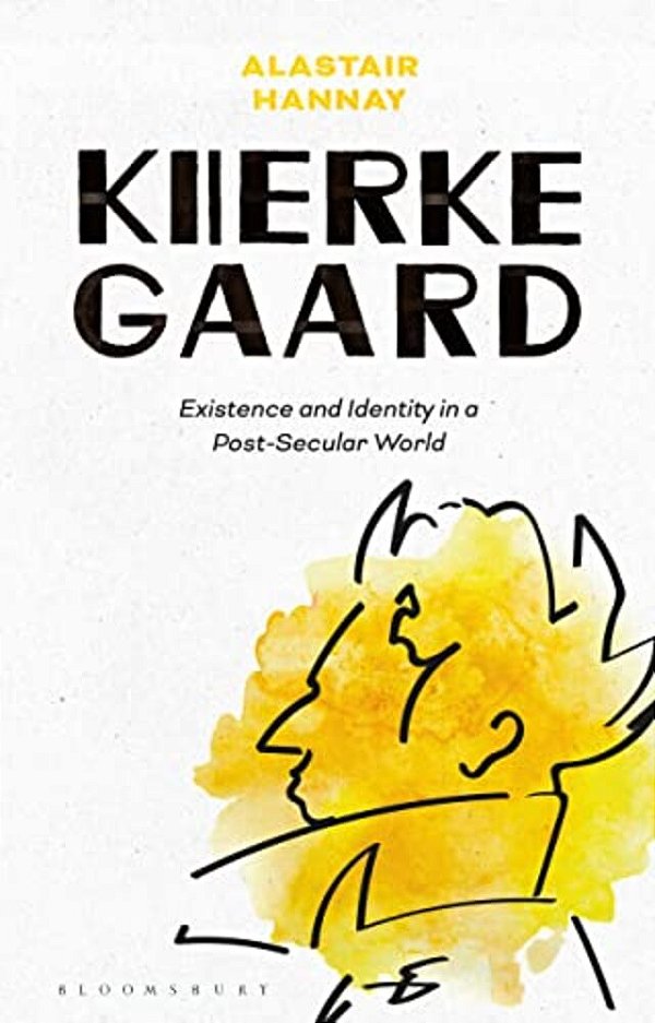 Kierkegaard: Existence And Identity In A Post-Secular World-..