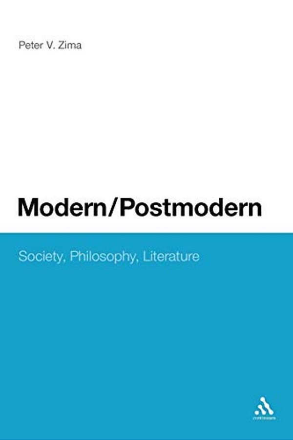 Modern/Postmodern: Society, Philosophy, Literature-..