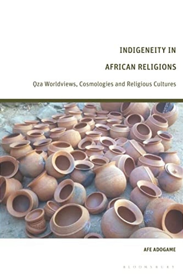 Indigeneity In African Religions: Oza Worldviews, Cosmologies And Religious Cultures-..