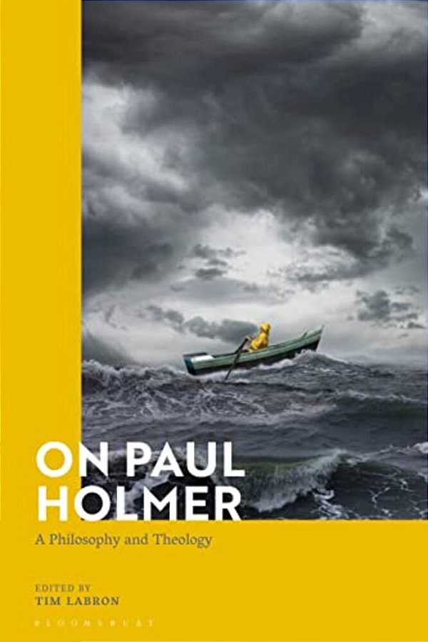 On Paul Holmer: A Philosophy And Theology-..