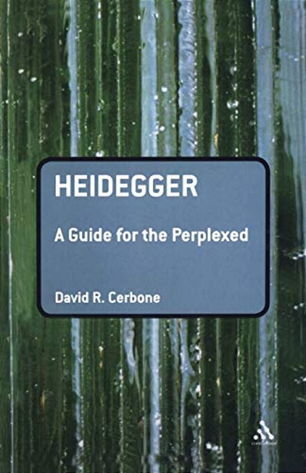 Heidegger: A Guide For The Perplexed-..