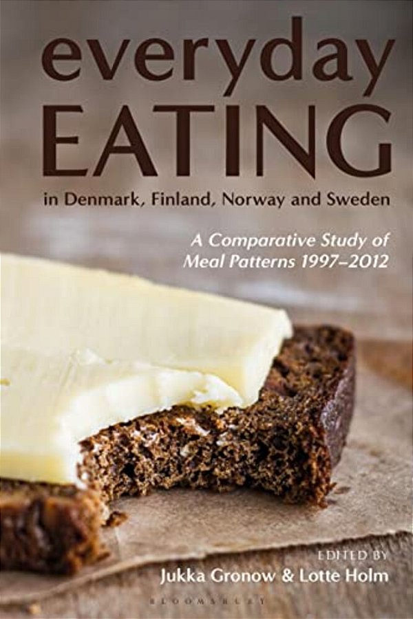 Everyday Eating In Denmark, Finland, Norway And Sweden: A Comparative Study Of Meal Patterns 1997-2012-..