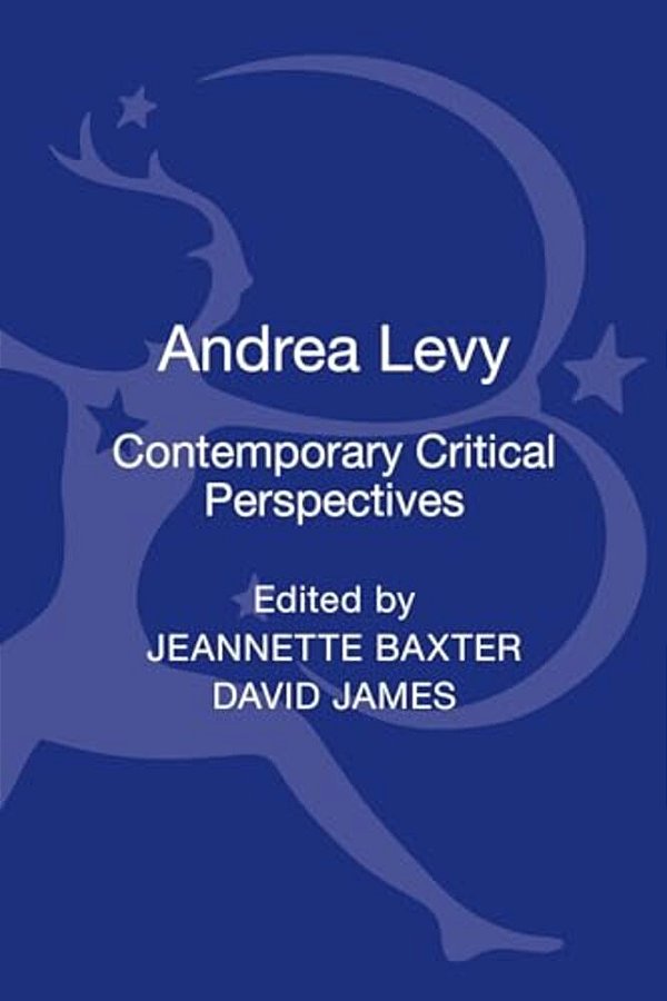 Andrea Levy: Contemporary Critical Perspectives-..