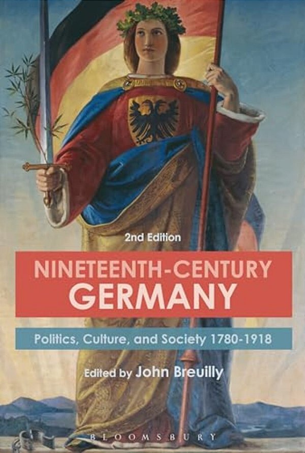 Nineteenth-Century Germany Politics, Culture, And Society 1780-1918-..