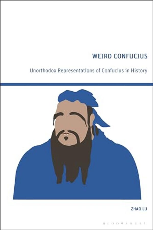 Weird Confucius: Unorthodox Representations Of Confucius In History-..