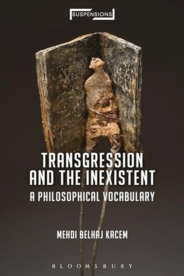 Transgression And The Inexistent: A Philosophical Vocabulary-..
