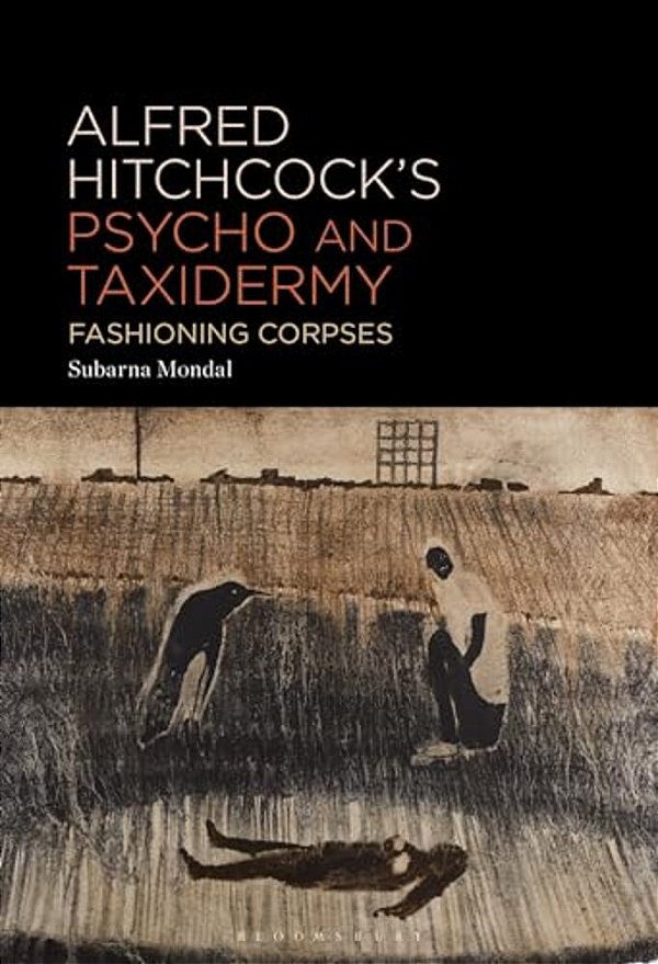 Alfred Hitchcock's Psycho And Taxidermy: Fashioning Corpses-..