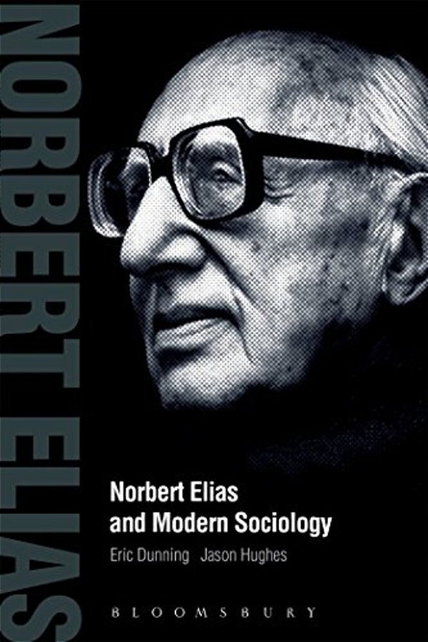 Norbert Elias And Modern Sociology-..