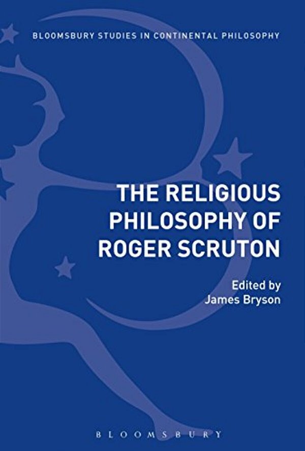 The Religious Philosophy Of Roger Scruton-..