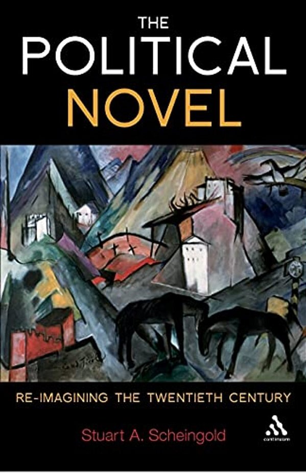 The Political Novel: Re-Imagining The Twentieth Century-..